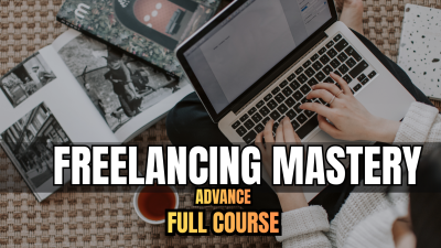 Freelancing Mastery Advance Course
